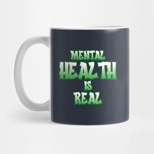 Mental Health Is Real Mug